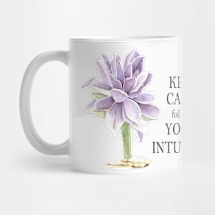 Keep calm and follow your intuition Mug